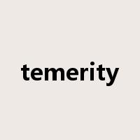 temerity是什么意思
