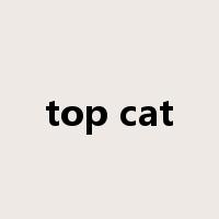top cat是什么意思