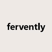 fervently是什么意思
