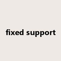 fixed support是什么意思