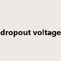 dropout voltage是什么意思