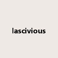 lascivious是什么意思