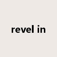 revel in是什么意思