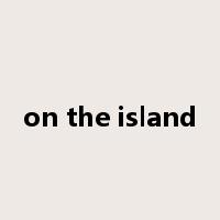 on the island是什么意思