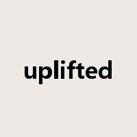 uplifted是什么意思