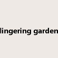 lingering garden是什么意思