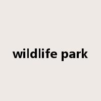 wildlife park是什么意思