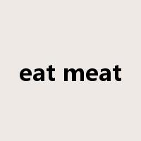 eat meat是什么意思