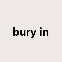 bury in是什么意思