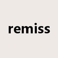 remiss是什么意思