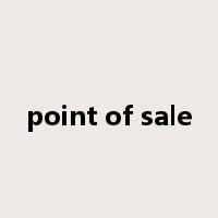 point of sale是什么意思