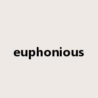 euphonious是什么意思