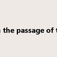 with the passage of time是什么意思