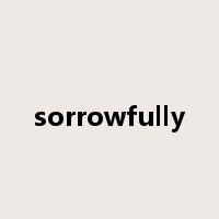 sorrowfully是什么意思