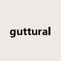 guttural是什么意思