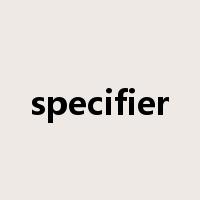specifier是什么意思