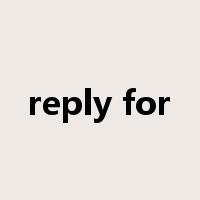 reply for是什么意思