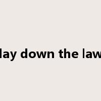 lay down the law是什么意思
