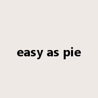 easy as pie是什么意思