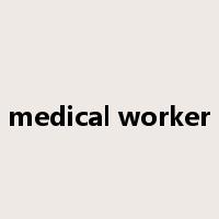 medical worker是什么意思