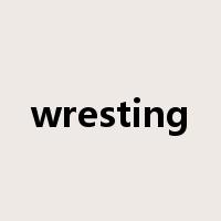 wresting是什么意思