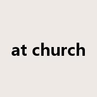 at church是什么意思