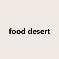 food desert是什么意思