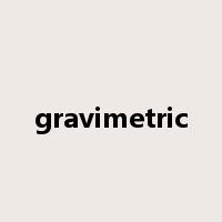 gravimetric是什么意思