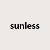 sunless是什么意思