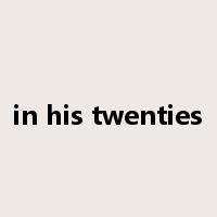 in his twenties是什么意思