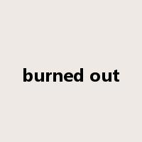 burned out是什么意思