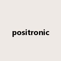 positronic是什么意思