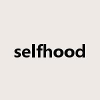 selfhood是什么意思