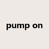 pump on是什么意思