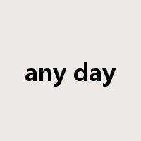 any day是什么意思