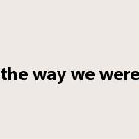 the way we were是什么意思