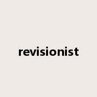 revisionist是什么意思