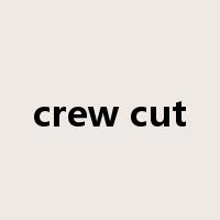 crew cut是什么意思