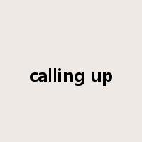 calling up是什么意思