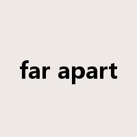 far apart是什么意思