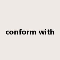 conform with是什么意思