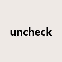uncheck是什么意思