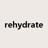 rehydrate是什么意思