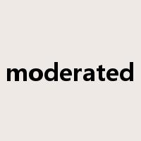 moderated是什么意思