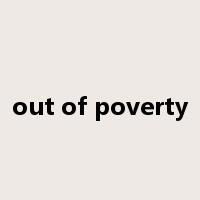 out of poverty是什么意思