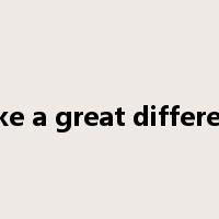 make a great difference是什么意思