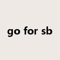 go for sb是什么意思