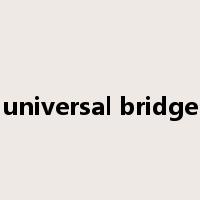 universal bridge是什么意思