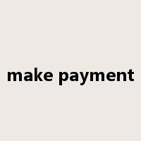 make payment是什么意思