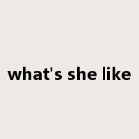 what's she like是什么意思